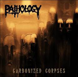 Pathology (NL) : Carbonized Corpses